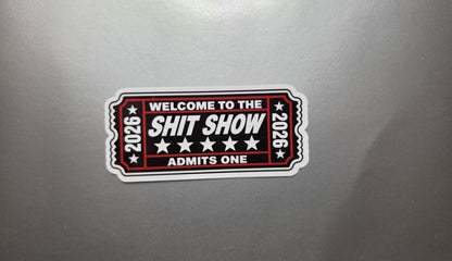 Shit Show Ticket Sticker 2026 | Funny Vinyl Coupon Decal